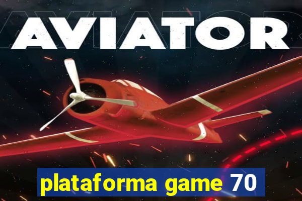 plataforma game 70